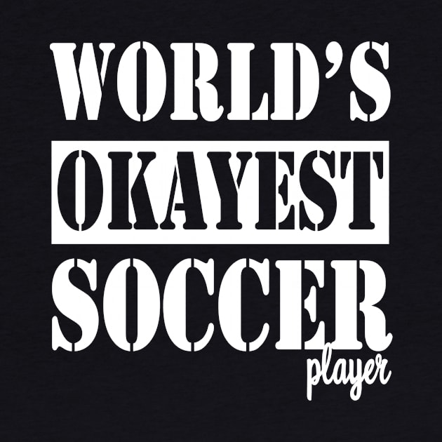 worlds okayest soccer player by TTL